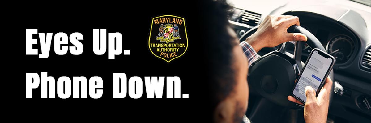 Distracted Driving - Eyes up phone down.