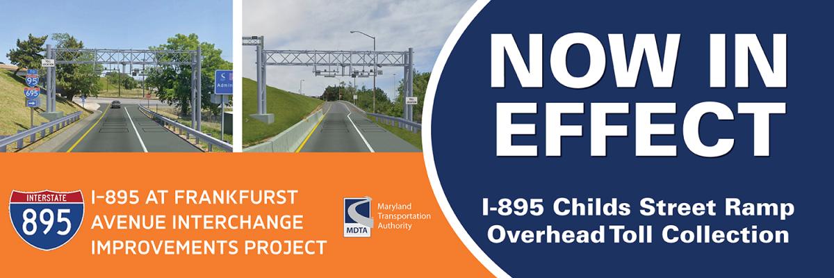 I-895 At FrankFurst Ave. Interchange Improvements Project. Overhead toll collection now in effect on I-895 Childs Street Ramp.