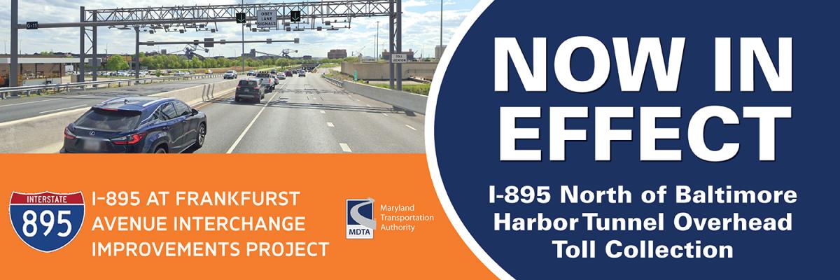 I-895 At FrankFurst Ave. Interchange Improvements Project. Overhead toll collection now in effect north of Baltimore Harbor Tunnel.